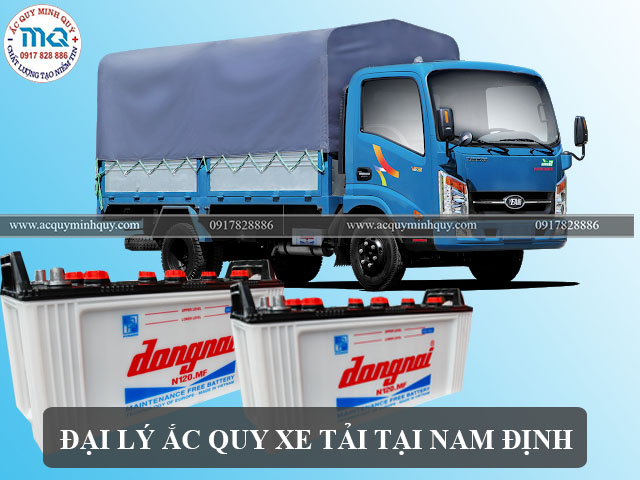 ĐẠI LÝ ẮC QUY XE TẢI TẠI NAM ĐỊNH CHÍNH HÃNG GIÁ TỐT