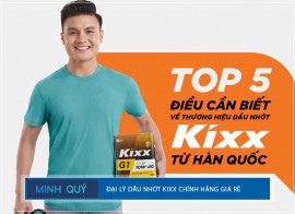 5 điều cần biết về thương hiệu dầu nhớt KIXX đến từ Hàn Quốc 